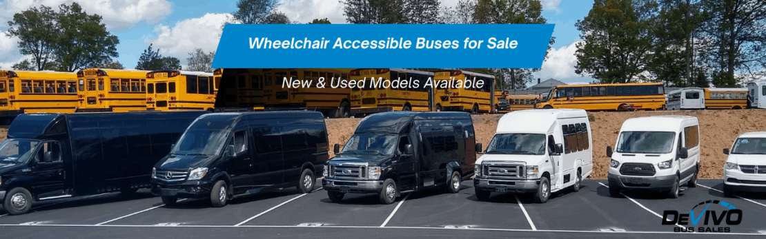 lineup of 3 white commercial and 3 black commercial buses on pavement and school buses in the background on a dirt hill. Overlay text that says, "Wheelchair Accessible Buses for Sale" and "New & Used Models Available"